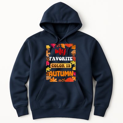 My Favorite Color Is Autumn Hoodie