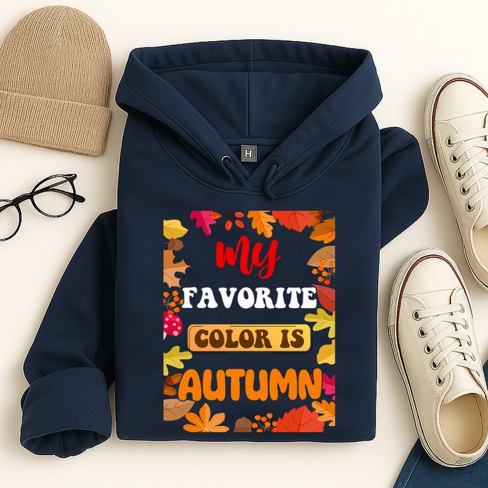 My Favorite Color Is Autumn Hoodie