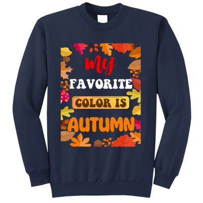 My Favorite Color Is Autumn Sweatshirt