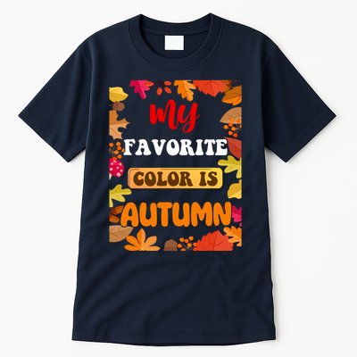 My Favorite Color Is Autumn Tall T-Shirt