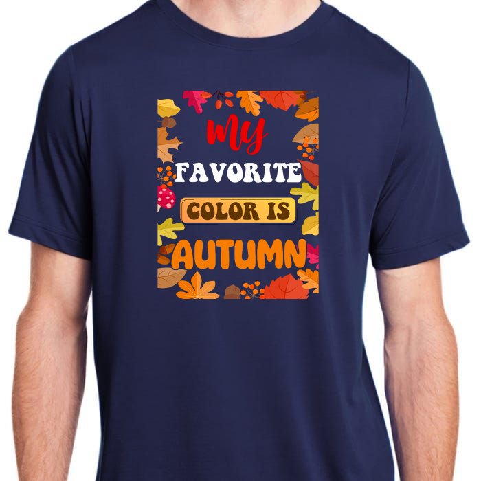 My Favorite Color Is Autumn Adult ChromaSoft Performance T-Shirt