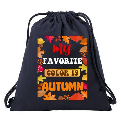 My Favorite Color Is Autumn Drawstring Bag
