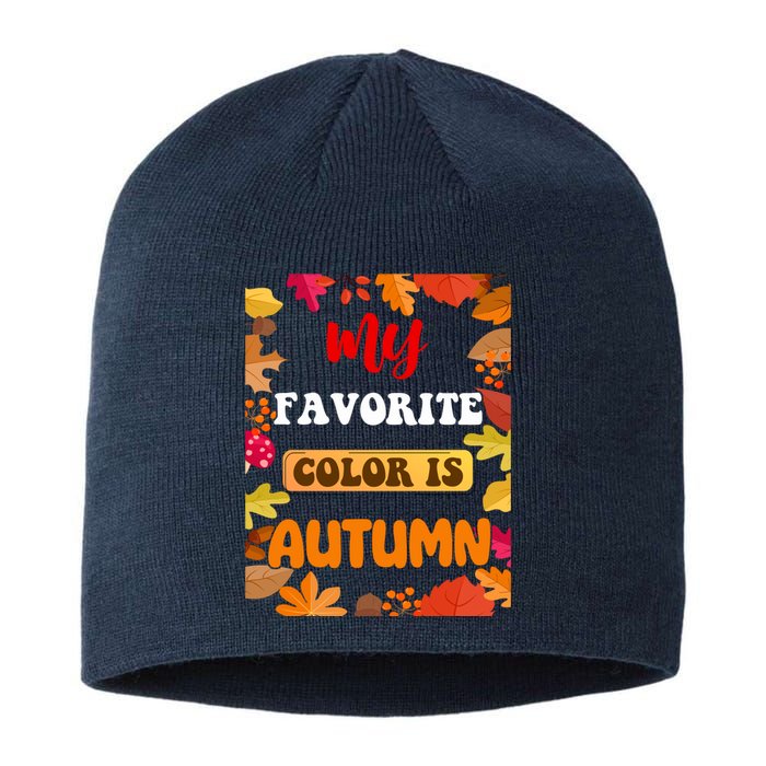 My Favorite Color Is Autumn Sustainable Beanie