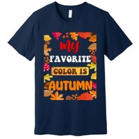 My Favorite Color Is Autumn Premium T-Shirt