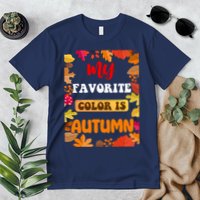 My Favorite Color Is Autumn Premium T-Shirt