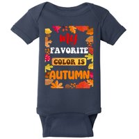 My Favorite Color Is Autumn Baby Bodysuit