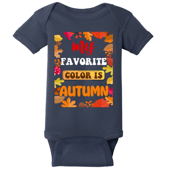 My Favorite Color Is Autumn Baby Bodysuit