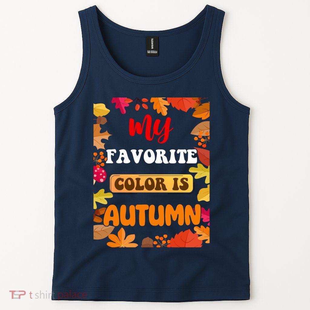 My Favorite Color Is Autumn Tank Top
