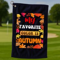 My Favorite Color Is Autumn Golf Towel