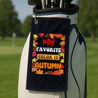 My Favorite Color Is Autumn Golf Towel