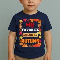 My Favorite Color Is Autumn Toddler T-Shirt