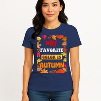 My Favorite Color Is Autumn Womens T-Shirt