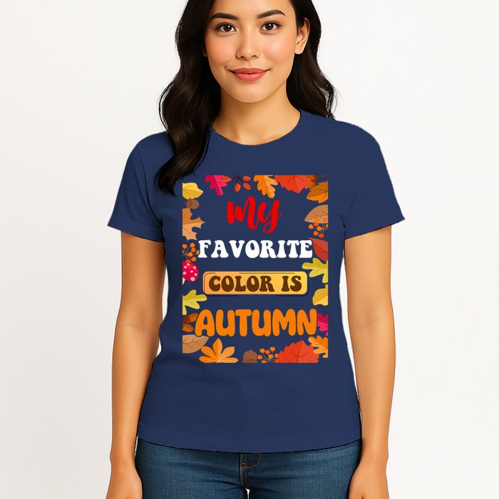 My Favorite Color Is Autumn Womens T-Shirt