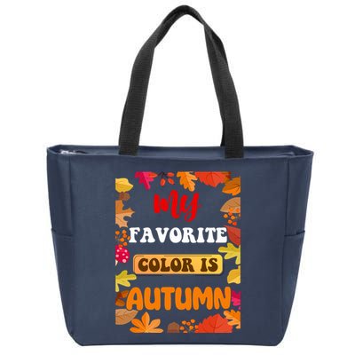 My Favorite Color Is Autumn Zip Tote Bag