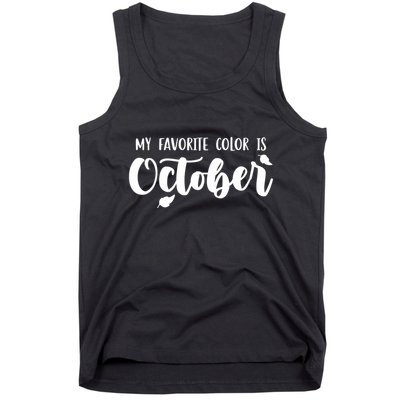 My Favorite Color Is October Tank Top