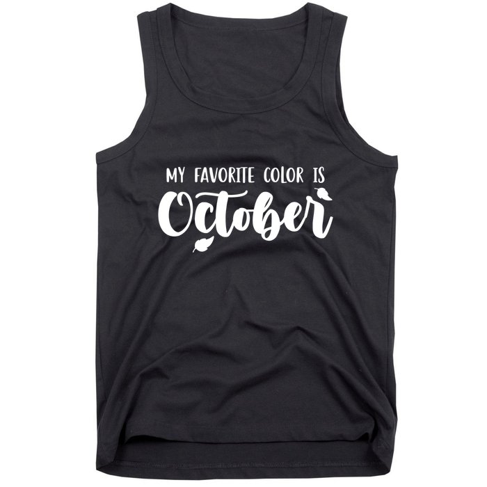 My Favorite Color Is October Tank Top