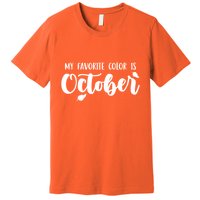 My Favorite Color Is October Premium T-Shirt