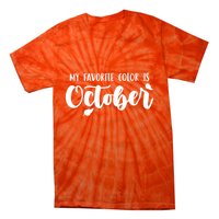 My Favorite Color Is October Tie-Dye T-Shirt