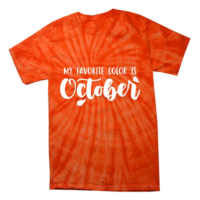 My Favorite Color Is October Tie-Dye T-Shirt