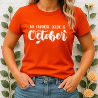 My Favorite Color Is October Womens T-Shirt