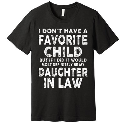 My Favorite Child Most Definitely My Soninlaw Funny Premium T-Shirt