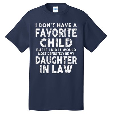 My Favorite Child Most Definitely My Soninlaw Funny Tall T-Shirt