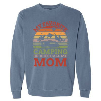 My Favorite Camping Buddies Call Me Mom Vintage Mothers Day Gift Garment-Dyed Sweatshirt