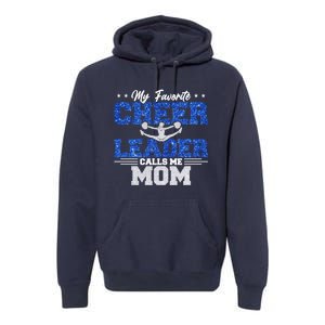 My Favorite Cheerleader Calls Me Mom Cheer Mom Premium Hoodie