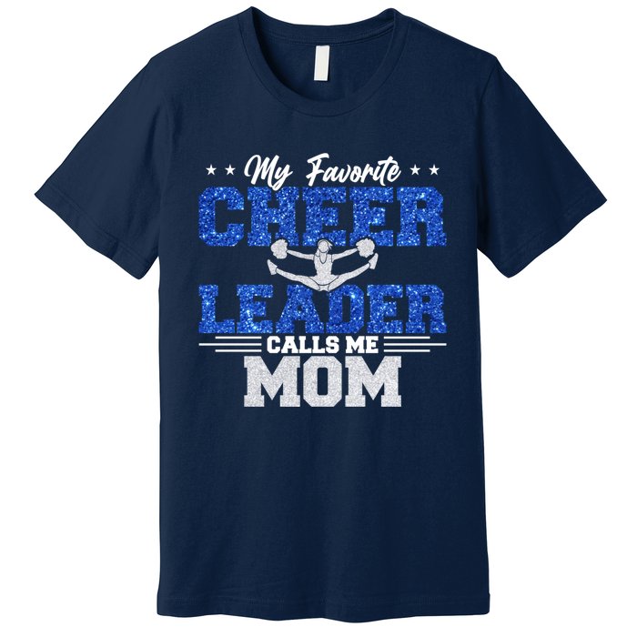 My Favorite Cheerleader Calls Me Mom Cheer Mom Premium T-Shirt