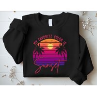 My Favorite Color Is Sunset Summer Retro Sweatshirt