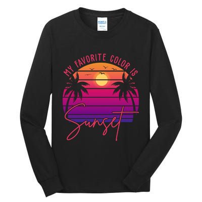 My Favorite Color Is Sunset Summer Retro Tall Long Sleeve T-Shirt