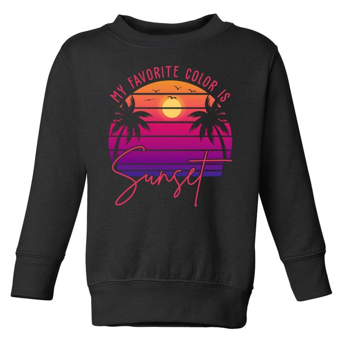 My Favorite Color Is Sunset Summer Retro Toddler Sweatshirt