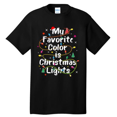 My Favorite Color Is Christmas Lights Merry And Bright Art Hoodie Tall T-Shirt