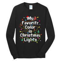 My Favorite Color Is Christmas Lights Merry And Bright Art Hoodie Tall Long Sleeve T-Shirt