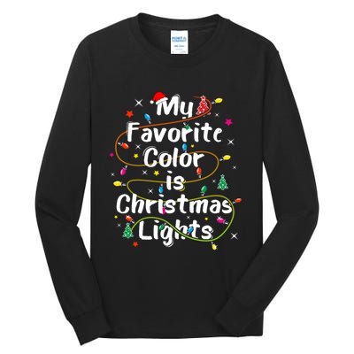 My Favorite Color Is Christmas Lights Merry And Bright Art Hoodie Tall Long Sleeve T-Shirt