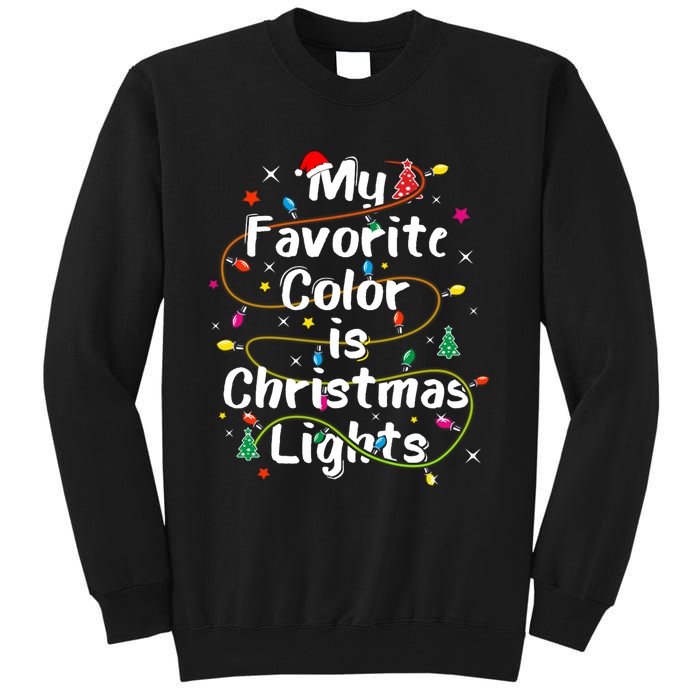 My Favorite Color Is Christmas Lights Merry And Bright Art Hoodie Tall Sweatshirt