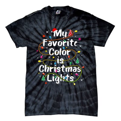 My Favorite Color Is Christmas Lights Merry And Bright Art Hoodie Tie-Dye T-Shirt