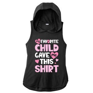 My Favorite Child Gave Me This Family Mom Dad Gifts Ladies PosiCharge Tri-Blend Wicking Draft Hoodie Tank