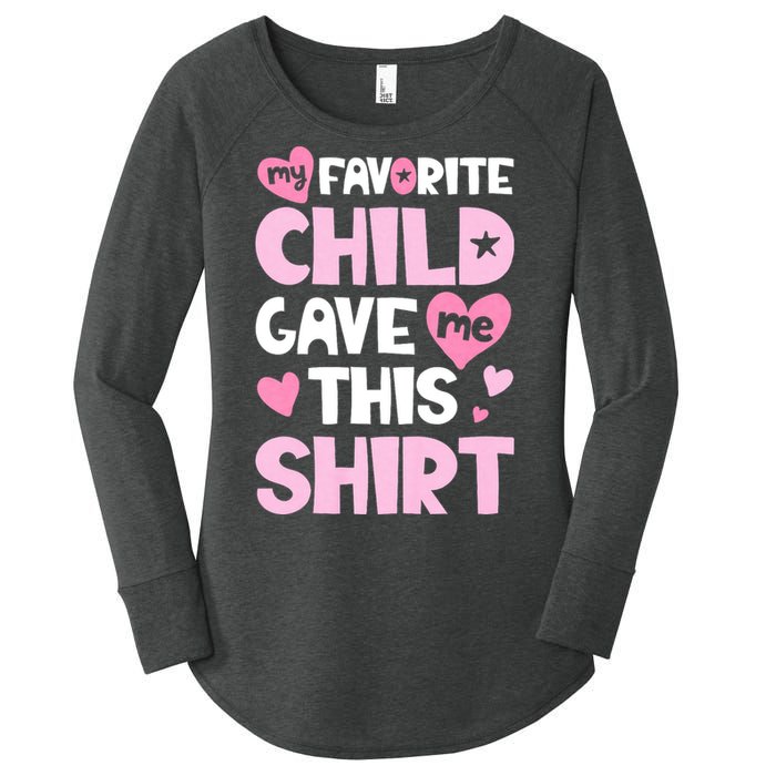 My Favorite Child Gave Me This Family Mom Dad Gifts Women's Perfect Tri Tunic Long Sleeve Shirt