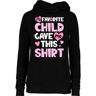 My Favorite Child Gave Me This Family Mom Dad Gifts Womens Funnel Neck Pullover Hood