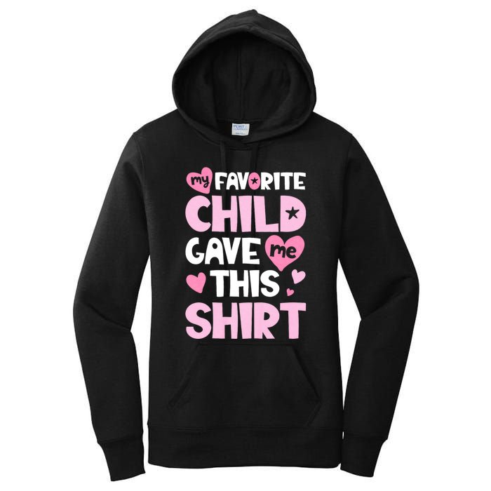 My Favorite Child Gave Me This Family Mom Dad Gifts Women's Pullover Hoodie