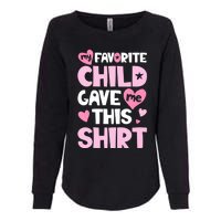 My Favorite Child Gave Me This Family Mom Dad Gifts Womens California Wash Sweatshirt