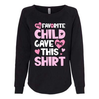 My Favorite Child Gave Me This Family Mom Dad Gifts Womens California Wash Sweatshirt