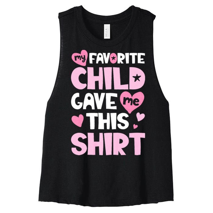 My Favorite Child Gave Me This Family Mom Dad Gifts Women's Racerback Cropped Tank