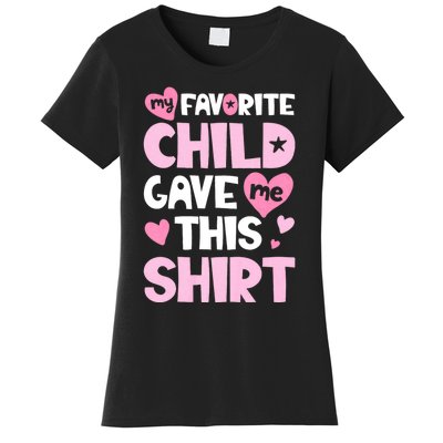 My Favorite Child Gave Me This Family Mom Dad Gifts Women's T-Shirt