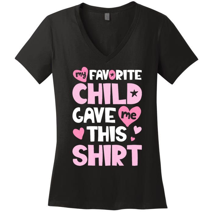 My Favorite Child Gave Me This Family Mom Dad Gifts Women's V-Neck T-Shirt