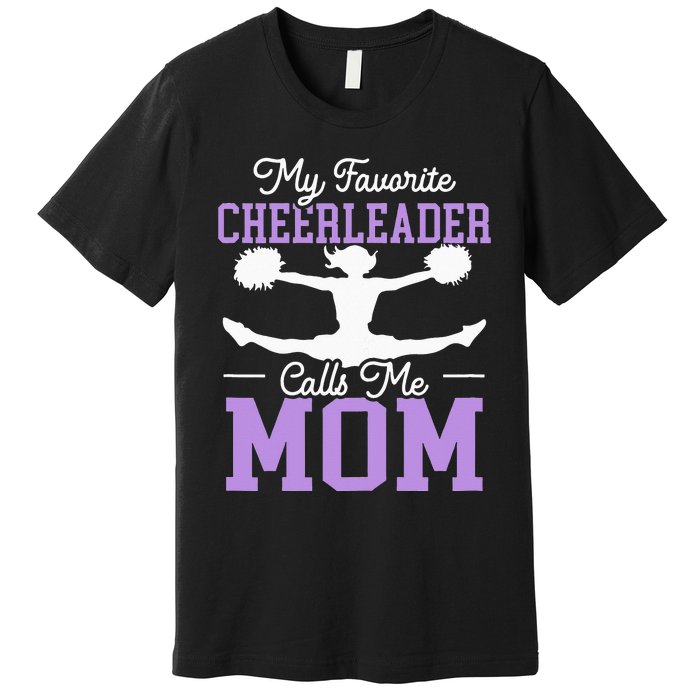 My Favorite Cheerleader Calls Me Mom Cheering Premium T-Shirt