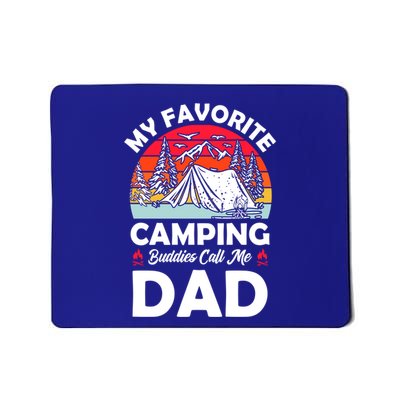 My Favorite Camping Buddies Call Me Dad Meaningful Gift Mousepad