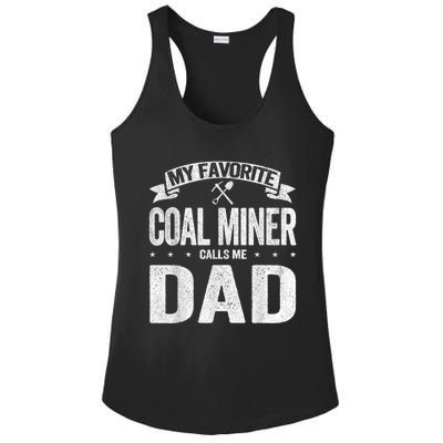 My Favorite Coal Miner Calls Me Dad Fathers Day Retro Ladies PosiCharge Competitor Racerback Tank