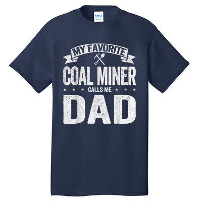 My Favorite Coal Miner Calls Me Dad Fathers Day Retro Tall T-Shirt